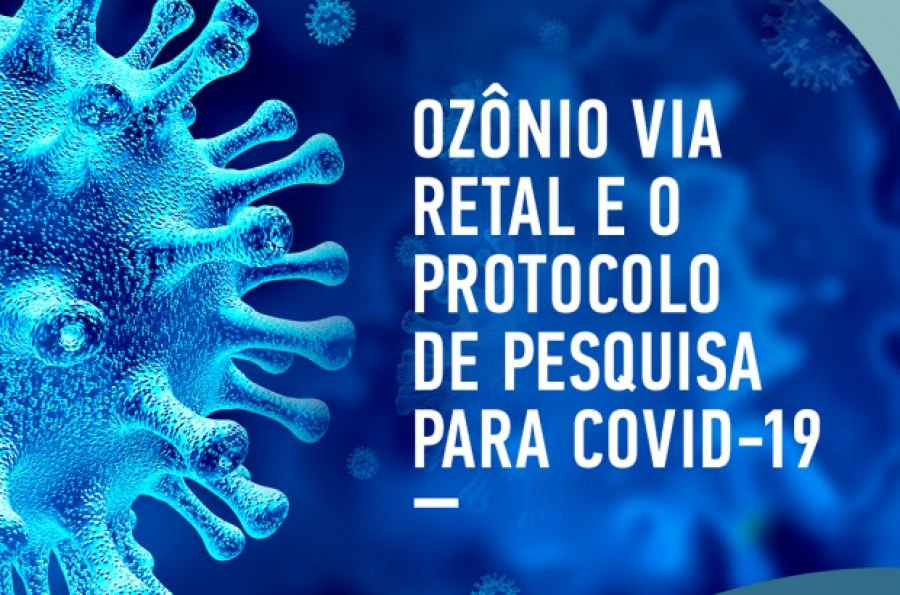 Protocolo de Pesquisa Sobre a Aplicação de Ozonioterapia via retal no Tratamento de Pacientes com COVID-19 em Santa Catarina